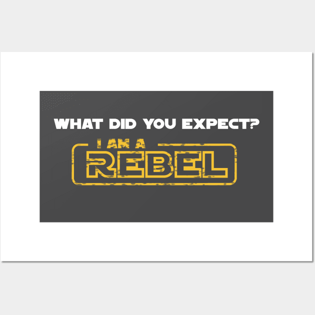 What did you expect? I am a Rebel Wall Art by vlone.es